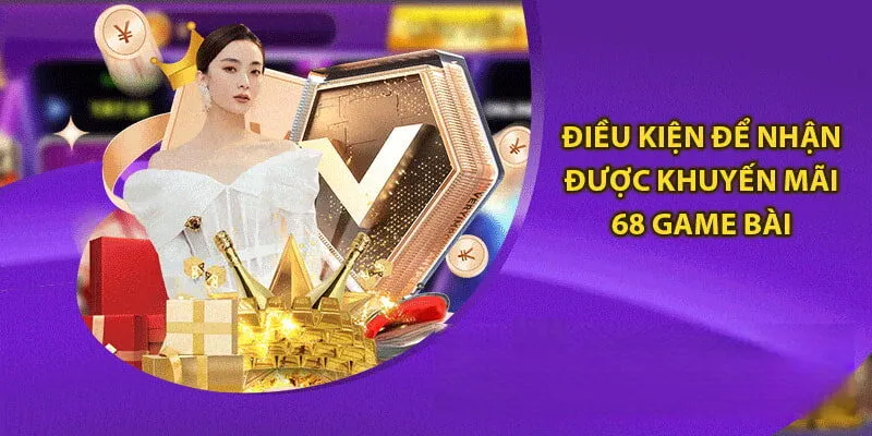 Những vấn đề cần biết trước khi nhận khuyến mãi 68 game bài