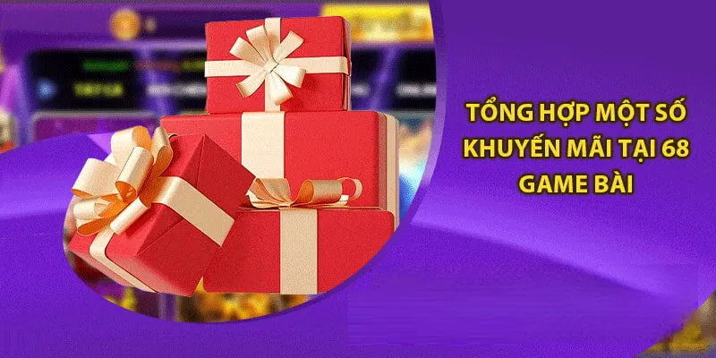 Top các khuyến mãi được yêu thích nhất tại 68 game bài